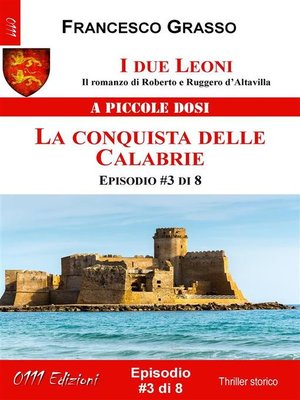 cover image of I due Leoni--La conquista delle Calabrie--ep. #3 di 8